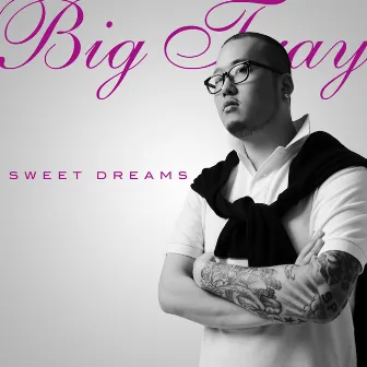 Sweet Dreams by Big Tray