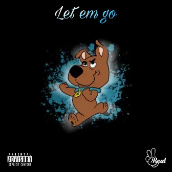 Let em go by 2realallday