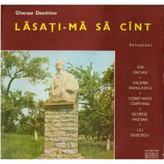 Lăsați-mă să cânt by Gherase Dendrino