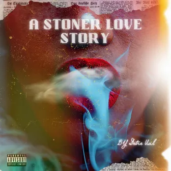 A Stoner Love Story by Detre Val