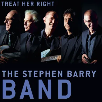 Treat Her Right by Stephen Barry Band