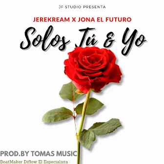 Solos Tú & Yo by Jerekream