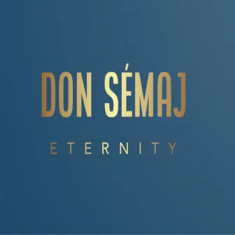 Eternity by Don Sémaj