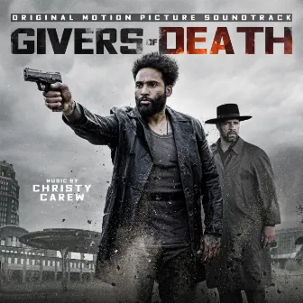 Givers Of Death: Original Motion Picture Soundtrack by Christy Carew