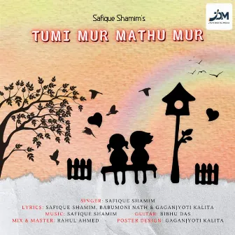 Tumi Mur Mathu Mur by Safique Shamim