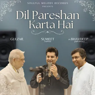 Dil Pareshan Karta Hai by Pt. Bhavdeep Jaipurwale