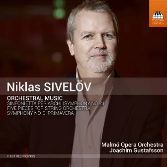 Niklas Sivelöv: Orchestral Music by Malmö Opera Orchestra