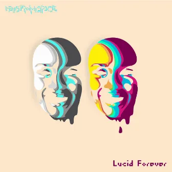 Lucid Forever by Hans from Space