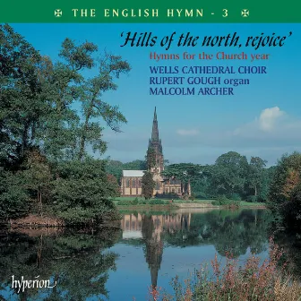 The English Hymn 3 – Hills of the North, Rejoice (Hymns for the Church Year) by Arthur Henry Brown