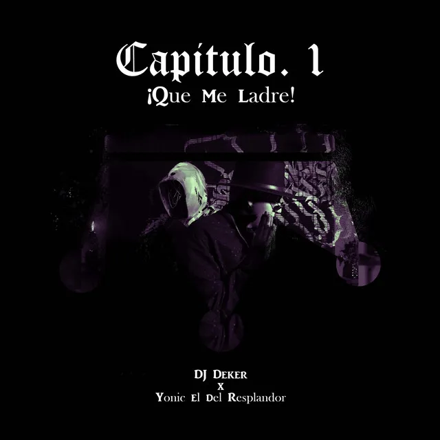 Capítulo.1 ¡Que Me Ladre!