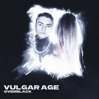 Vulgar Age by Overblack