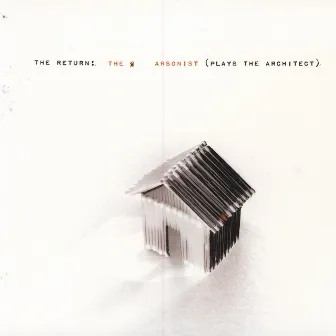 The Arsonist (Plays the Architect) by The Return