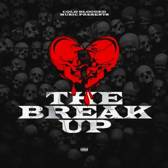 THE BREAK UP by Cold Blooded