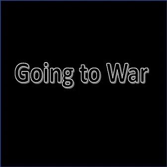 Going to War by Ray Stone