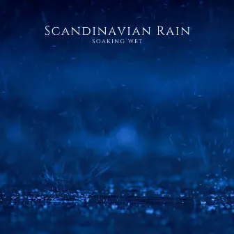 Soaking Wet by Scandinavian Rain