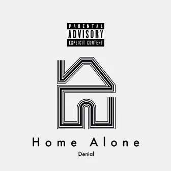 Home Alone by Denial