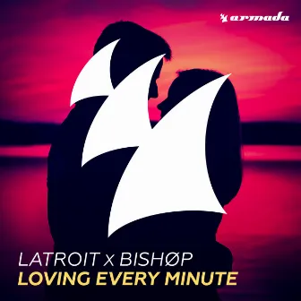 Loving Every Minute by Latroit