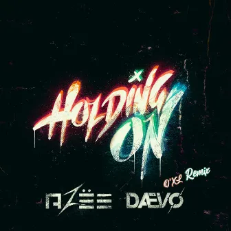 Holding On (O'XL Remix) by DAEVØ