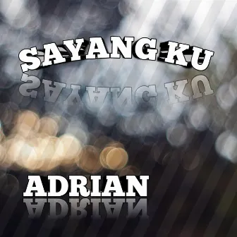 SAYANG KU by Adrian