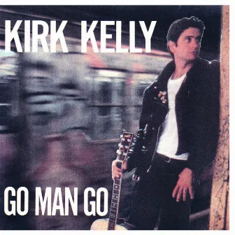 Go Man Go by Kirk Kelly