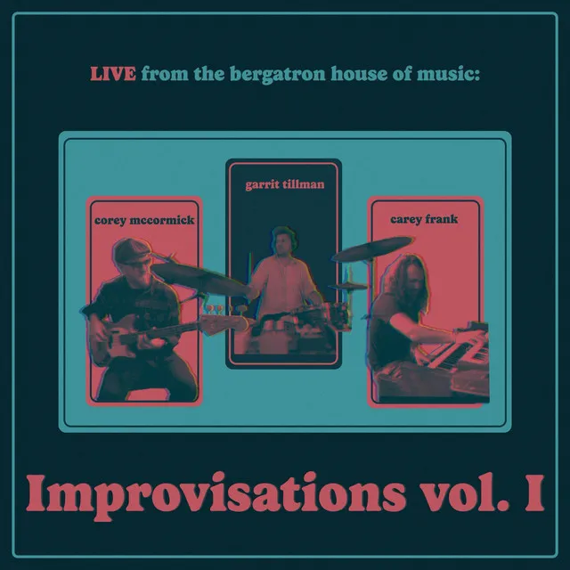 LIVE from the Bergatron House of Music: Improvisations vol.1