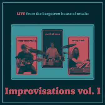 LIVE from the Bergatron House of Music: Improvisations vol.1 by Carey Frank