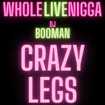 Crazy Legs by Dj Booman