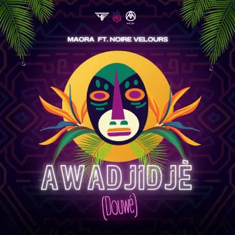 Awadjidjè (feat. Noire Velours) by Maora