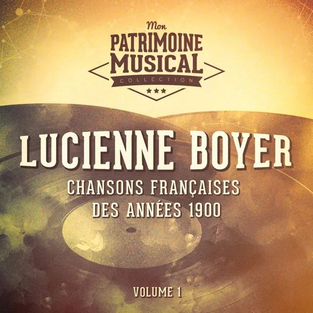 Chansons françaises des années 1900 : Lucienne Boyer, Vol. 1