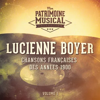 Chansons françaises des années 1900 : Lucienne Boyer, Vol. 1 by Lucienne Boyer