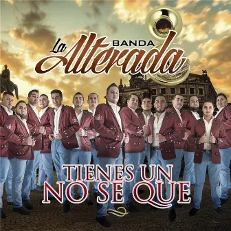 Tienes un No Se Que by Banda la Alterada