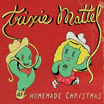 Homemade Christmas by Trixie Mattel