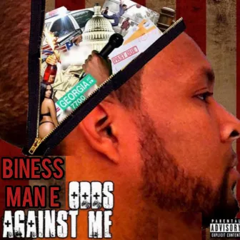 Odds Against Me by Biness Man E