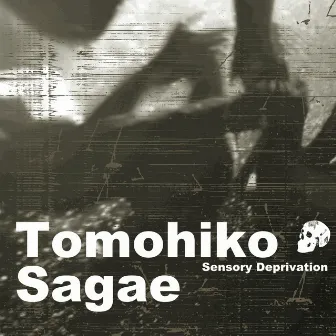 Sensory Deprivation by Tomohiko Sagae