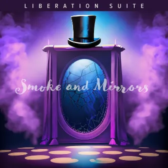 Smoke and Mirrors by Liberation Suite