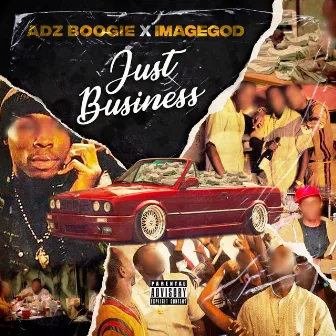 Just Business by ADZ BOOGIE