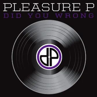 Did You Wrong by Pleasure P