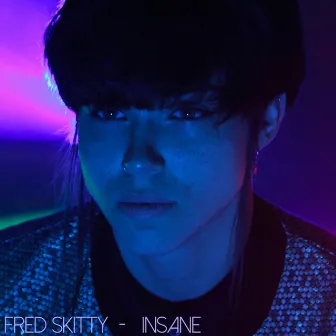 Insane by Fred Skitty