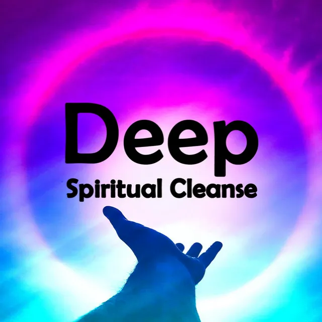 Deep Spiritual Cleanse