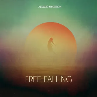 Free Falling (Cinematic Version) by Aeralie Brighton