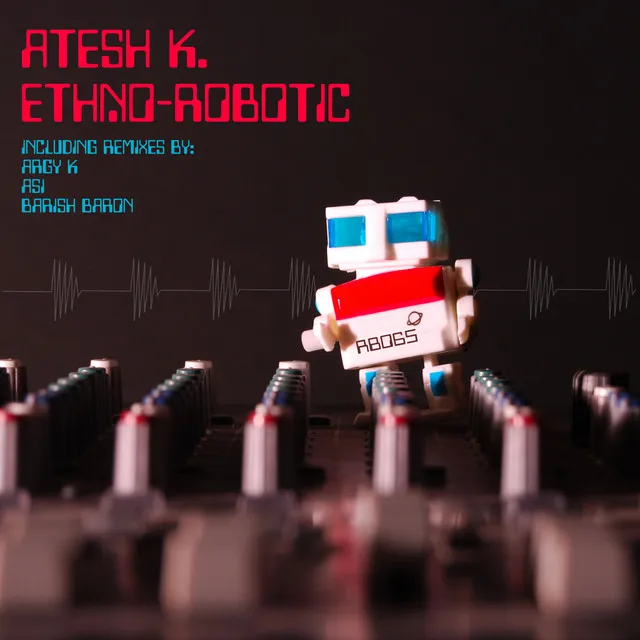 Ethno-Robotic - Barish Baron Remix