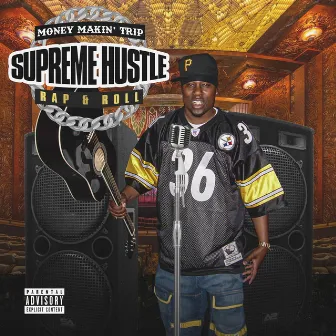 Supreme Hustle Rap & Roll by Money Makin' Trip