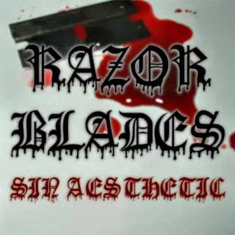 RAZOR BLADES by Sin Aesthetic