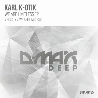 We Are Limitless EP by Karl K-Otik