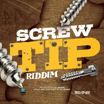 Screw Tip Riddim by Chewalee