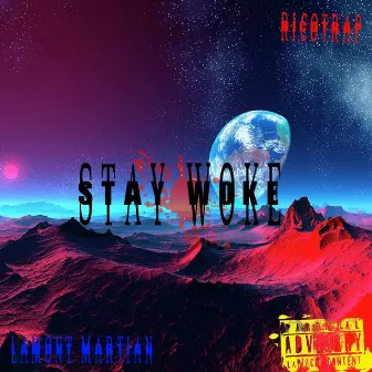 Stay Woke by LaMont Martian