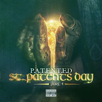 St. Patent's Day, Pt. 4 by Patent