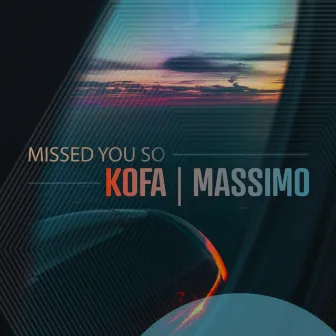 Missed You So by KOFA