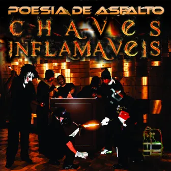 Chaves Inflamáveis by Poesia de Asfalto