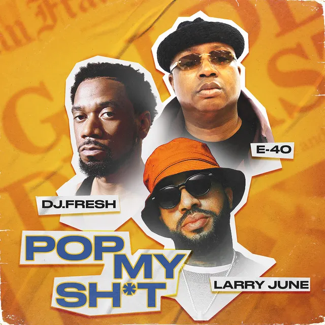 Pop My Sh*t (feat. E-40, Larry June, & Dreebo)